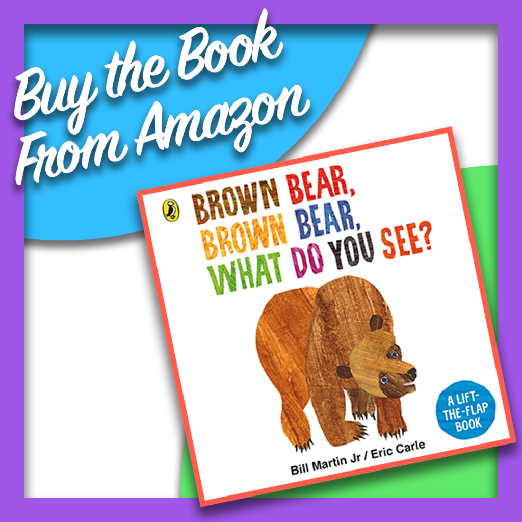 Brown Bear, Brown Bear, What Do You See?